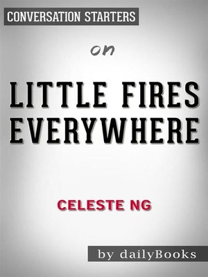 cover image of Little Fires Everywhere--by Celeste Ng | Conversation Starters